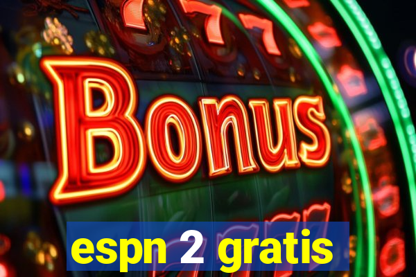 espn 2 gratis